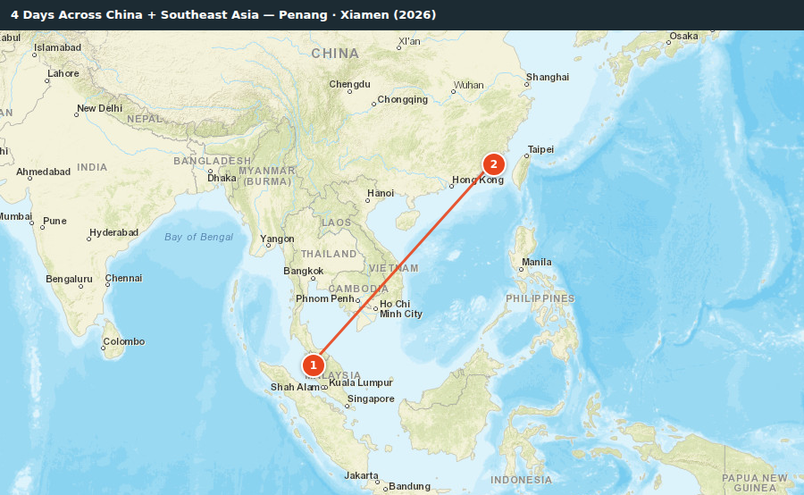 Route map for 4 Days Across China + Southeast Asia — Penang · Xiamen (2026)